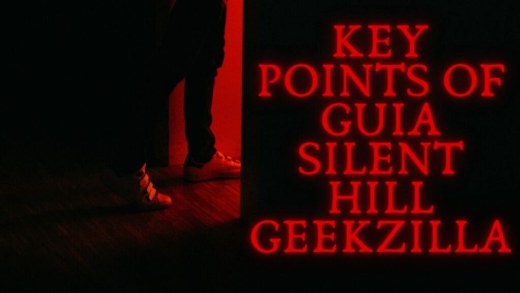 Key Points of Guia Silent Hill Geekzilla