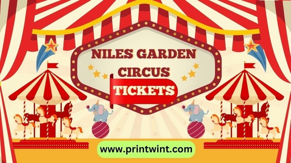 Niles Garden Circus Tickets, Prices, and Attending Tips